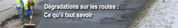 Dégradations sur les routes : ce qu'il faut savoir